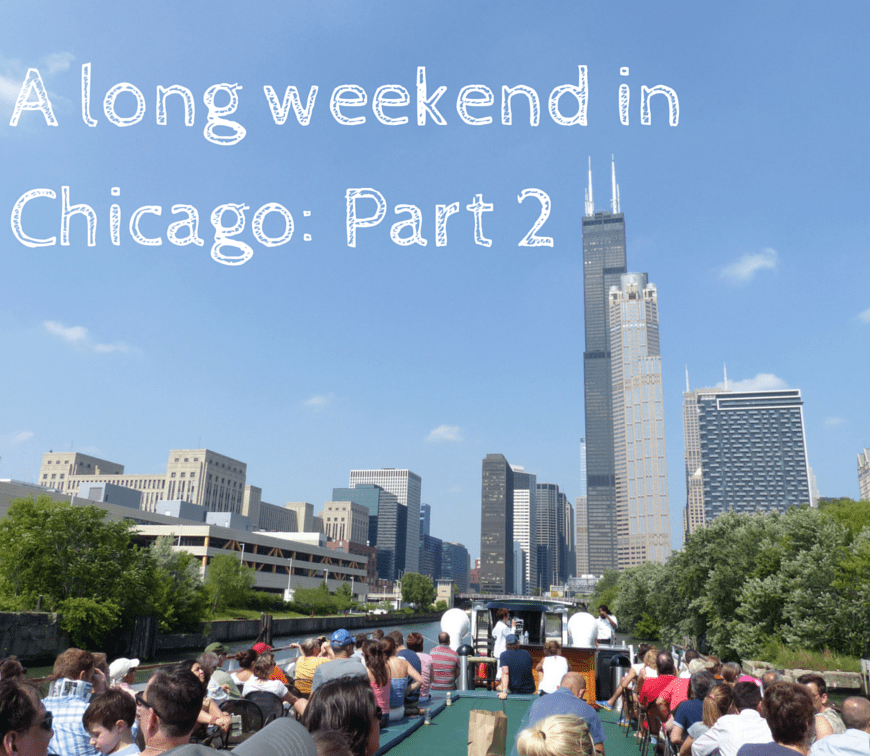 A long weekend in Chicago: Part 2